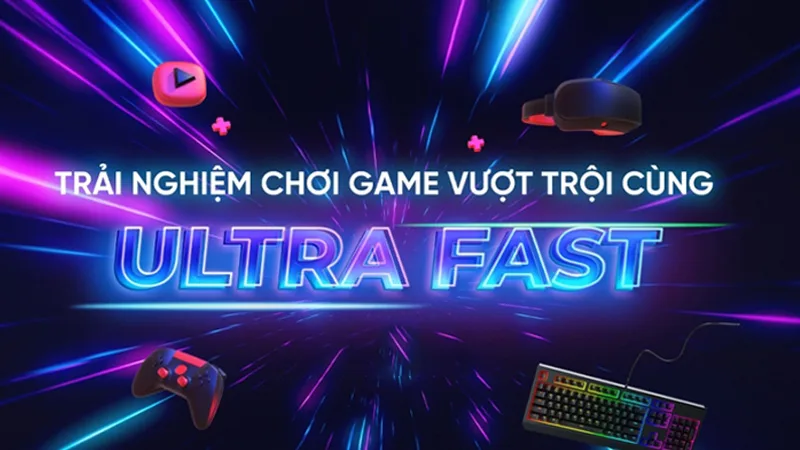 Công nghệ Ultra Fast FPT