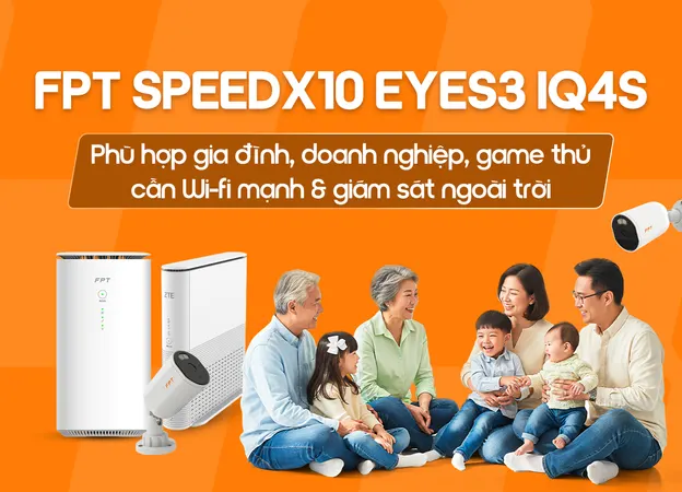 FPT SpeedX10 Eyes3 IQ4S - Internet FPT