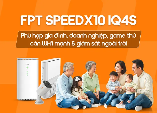 FPT SpeedX10 - IQ4S - Internet FPT