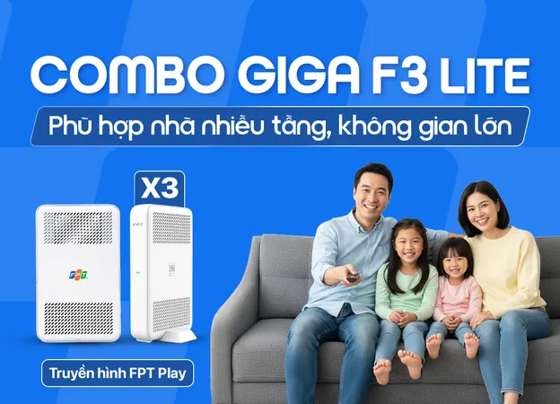 Combo Giga F3 Lite - Internet FPT