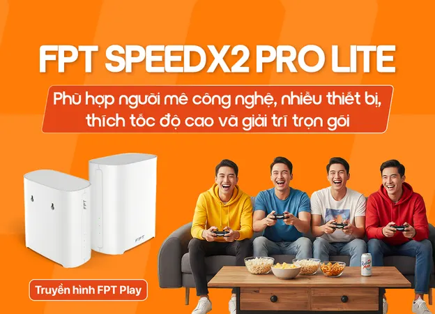 FPT SpeedX2 Pro Lite - Internet FPT
