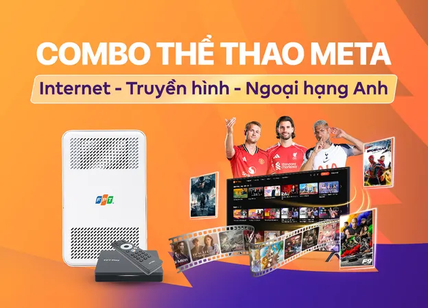 Lắp đặt Combo META FPT giá rẻ