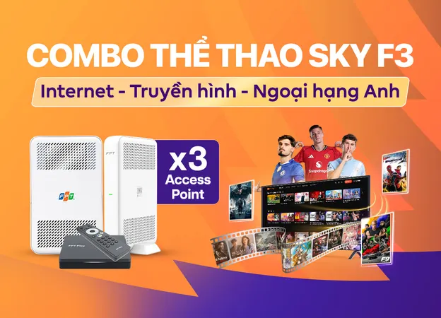 Lắp đặt Combo thể thao Sky F3 FPT giá rẻ