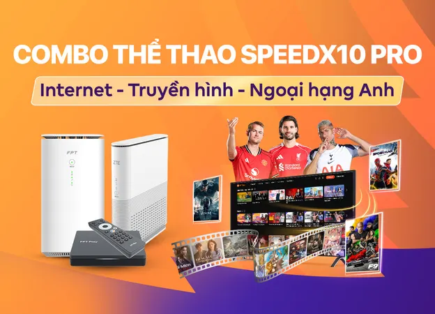 Lắp đặt Combo thể thao SpeedX10 Pro FPT giá rẻ