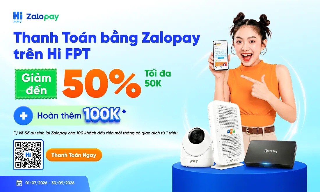 Thanh toán bằng Zalopay trên Hi FPT – Nhận ưu đãi lên đến 100.000đ