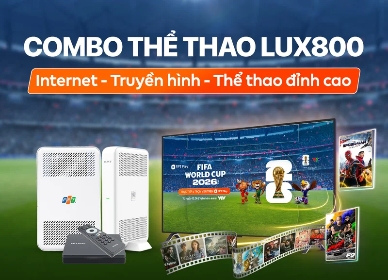 triển khai Combo thể thao Lux800 FPT giá rẻ
