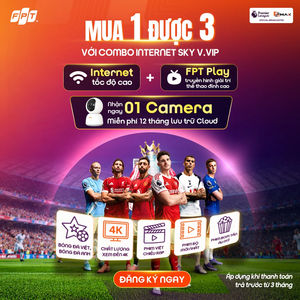 Mua 1 Được 3 - Combo Internet Sky V.VIP Ngoại Hạng Anh FPT Play