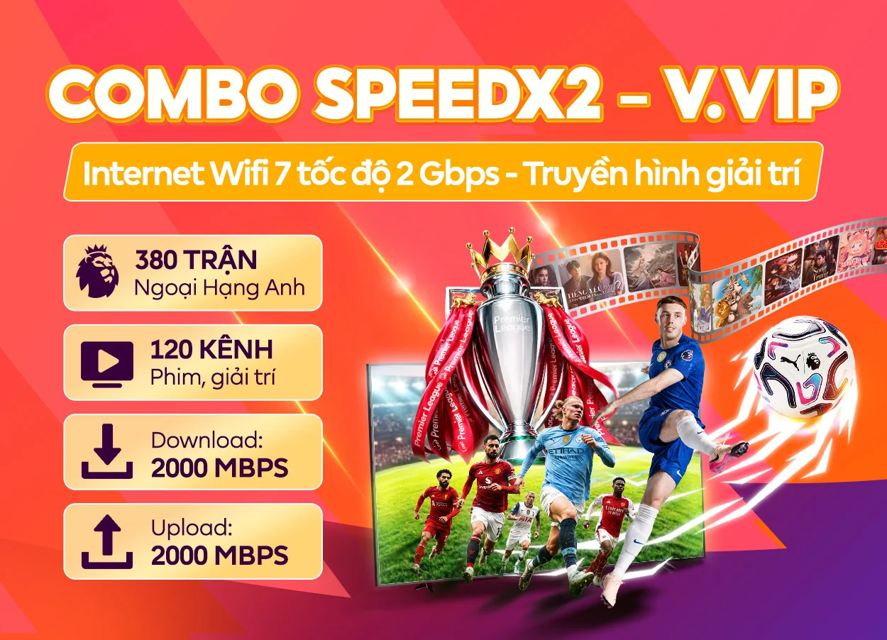 Combo Speedx2 - V.Vip FPT Telecom